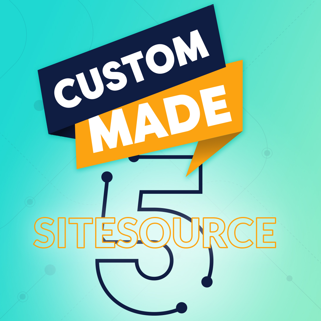 Text reads: "Custom Made SiteSource 5"